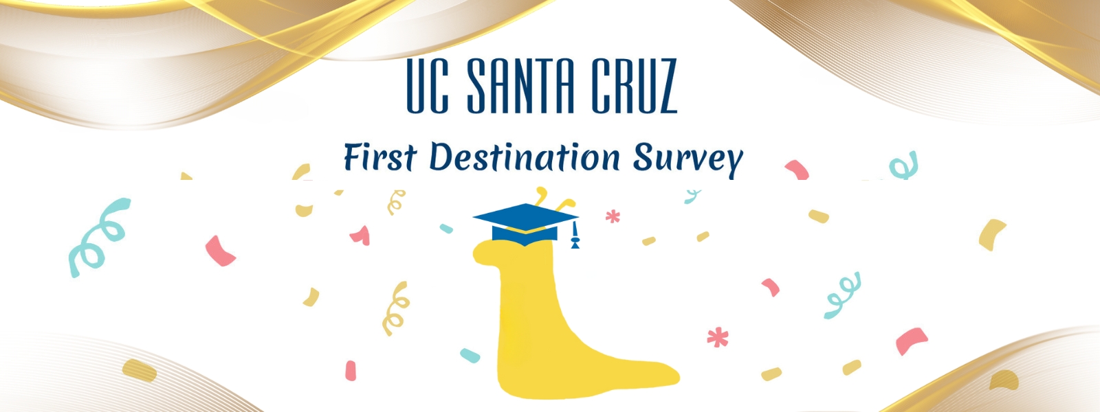 UC Santa Cruz First Destination Survey confetti and banana slug with graduation cap