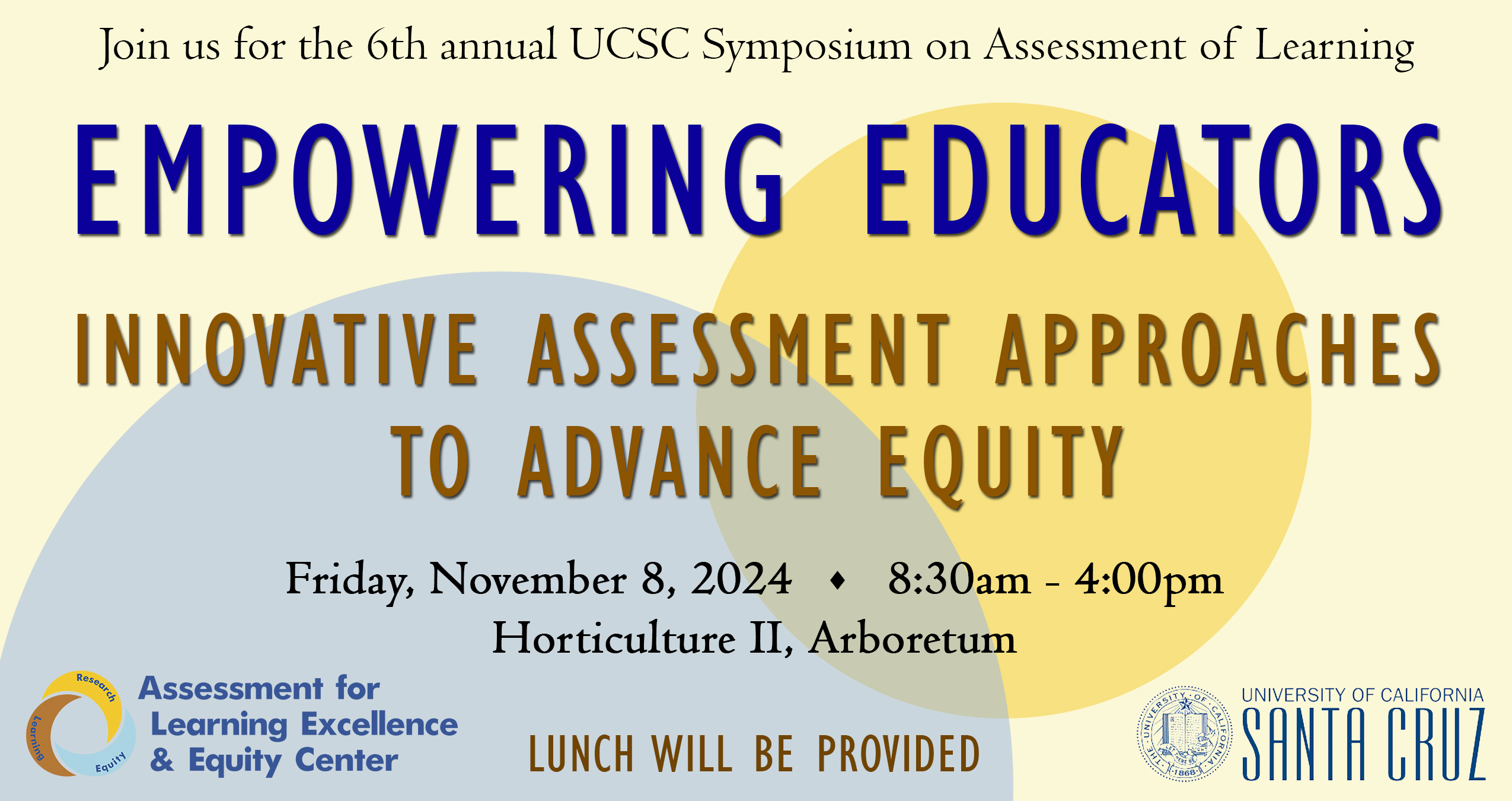 Empowering Educators: Innovative Assessment Approaches to Advance Equity. Friday, November 8, 2024, 8:30-4:00pm. Horticulture II, Arboretum. Lunch will be provided.